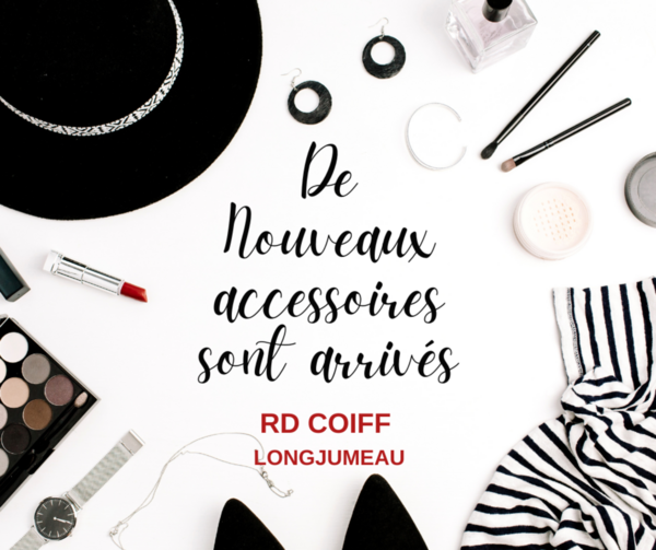 Nouveaux Accessoires chez RD Coiff 